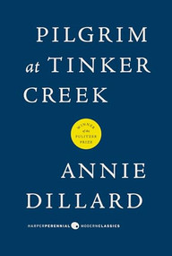 Pilgrim at Tinker Creek by Annie Dillard, 9780061233326