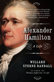 Alexander Hamilton (A Life) by Willard Sterne Randall, 9780060954666