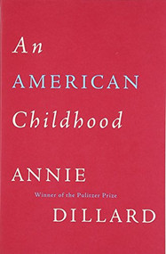 An American Childhood by Annie Dillard, 9780060915186