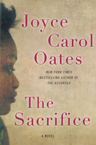 The Sacrifice (A Novel) by Joyce Carol Oates, 9780062332981