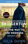 On the Way to the Wedding (Bridgerton) by Julia Quinn, 9780062644381