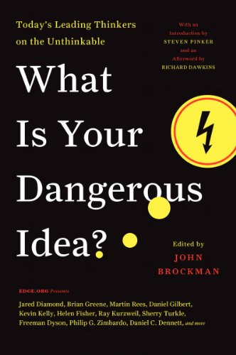 What Is Your Dangerous Idea? (Today's Leading Thinkers on the Unthinkable) by John Brockman, 9780061214950