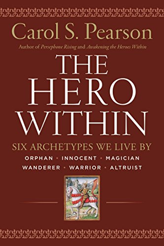 Hero Within - Rev. & Expanded  Ed. (Six Archetypes We Live By) by Carol S. Pearson, 9780062515551