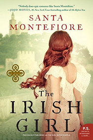 The Irish Girl (A Novel) by Santa Montefiore, 9780062456854
