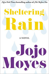 Sheltering Rain by Jojo Moyes, 9780062297693