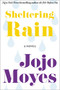 Sheltering Rain by Jojo Moyes, 9780062297693