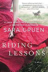 Riding Lessons (A Novel) by Sara Gruen, 9780061241086