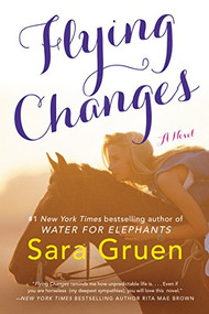 Flying Changes (A Novel) by Sara Gruen, 9780061241093