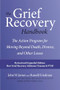 The Grief Recovery Handbook, 20th Anniversary Expanded Edition (The Action Program for Moving Beyond Death, Divorce, and Other Losses) by John W. James, Russell Friedman, 9780061686078