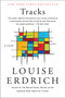 Tracks (A Novel) by Louise Erdrich, 9780060972455