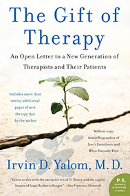 The Gift of Therapy (An Open Letter to a New Generation of Therapists and Their Patients) by Irvin Yalom, 9780061719615