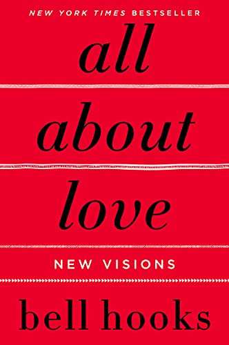 All About Love (New Visions) by bell hooks, 9780060959470