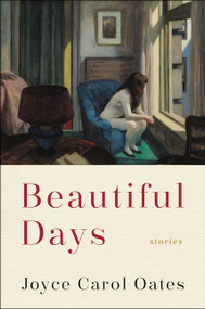 Beautiful Days (Stories) by Joyce Carol Oates, 9780062795786