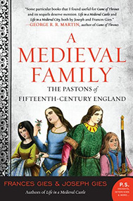 A Medieval Family (The Pastons of Fifteenth-Century England) by Frances Gies, Joseph Gies, 9780060930554