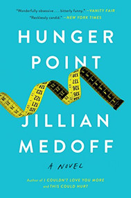 Hunger Point (A Novel) by Jillian Medoff, 9780060989231