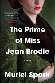 The Prime of Miss Jean Brodie (A Novel) by Muriel Spark, 9780061711299