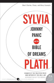 Johnny Panic and the Bible of Dreams (Short Stories, Prose, and Diary Excerpts) by Sylvia Plath, 9780061549472