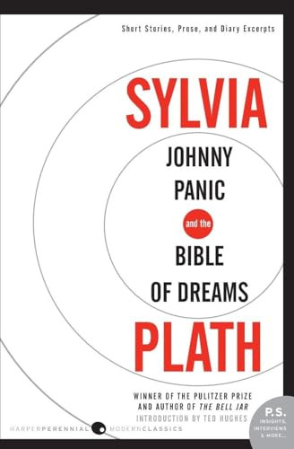 Johnny Panic and the Bible of Dreams (Short Stories, Prose, and Diary Excerpts) by Sylvia Plath, 9780061549472