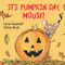 It's Pumpkin Day, Mouse! by Laura Numeroff, Felicia Bond, 9780694014293