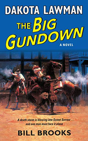 Dakota Lawman: The Big Gundown (A Novel) by Bill Brooks, 9780060737221