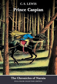 Prince Caspian: Full-Color Collector's Edition (rpkg) by C. S. Lewis, Pauline Baynes, 9780064409445