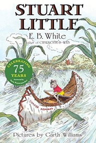 Stuart Little 75th Anniversary Edition by E. B. White, Garth Williams, 9780064400565