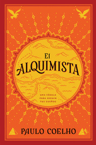 The Alchemist \ El Alquimista (Una fábula para seguir tus sueños) (Spanish Edition) by Paulo Coelho, 9780062511409