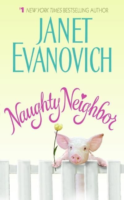 Naughty Neighbor by Janet Evanovich, 9780060598921