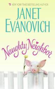 Naughty Neighbor by Janet Evanovich, 9780060598921
