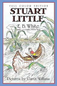 Stuart Little: Full Color Edition by E. B. White, Garth Williams, Rosemary Wells, 9780064410922