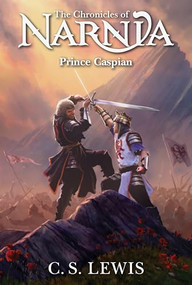 Prince Caspian (The Return to Narnia) - 9780064405003 by C. S. Lewis, 9780064405003