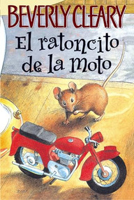 El ratoncito de la moto (The Mouse and the Motorcycle (Spanish edition)) by Beverly Cleary, Louis Darling, 9780060000578
