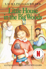 Little House in the Big Woods by Laura Ingalls Wilder, Garth Williams, 9780064400015