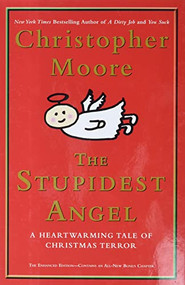 The Stupidest Angel (A Heartwarming Tale of Christmas Terror) by Christopher Moore, 9780060842352