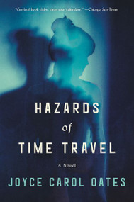 Hazards of Time Travel (A Novel) by Joyce Carol Oates, 9780062319609