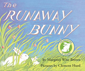 The Runaway Bunny (An Easter And Springtime Book For Kids) by Margaret Wise Brown, Clement Hurd, 9780060775827