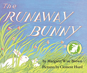 The Runaway Bunny Lap Edition (An Easter And Springtime Book For Kids) by Margaret Wise Brown, Clement Hurd, 9780694016716