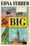 So Big (A Novel) by Edna Ferber, 9780061859984