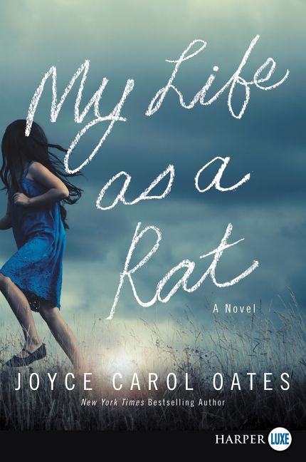 My Life as a Rat (A Novel) - 9780062911513 by Joyce Carol Oates, 9780062911513