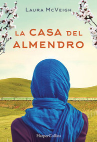 La casa del almendro (Under the Almond Tree) (Spanish Edition) by Laura McVeigh, 9788491390589