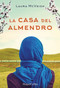 La casa del almendro (Under the Almond Tree) (Spanish Edition) by Laura McVeigh, 9788491390589
