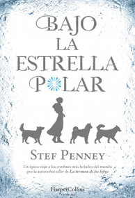 Bajo la Estrella Polar (Under a Pole Star) (Spanish Edition) by Stef Penney, 9788491391746