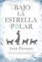 Bajo la Estrella Polar (Under a Pole Star) (Spanish Edition) by Stef Penney, 9788491391746