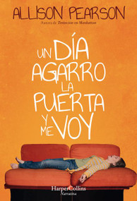 Un día agarro la puerta y me voy (How Hard Can it Be?) (Spanish Edition) by Allison Pearson, 9788491393306