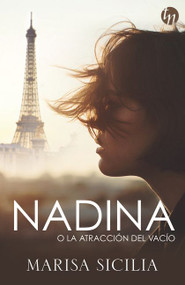 Nadina o la atracción del vacío ((Nadina or the Attraction to Emptiness - Spanish Edition)) by Marisa Sicilia, 9788491708896