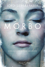 Morbo (Morbid) (Spanish Edition) by Jordi Sierra i Fabra, 9788491393290