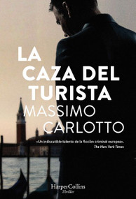 La caza del turista (The Chase of the Tourist) (Spanish Edition) by Massimo Carlotto, 9788491393702