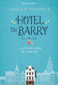 Hotel du Barry (Hotel du Barry) (Spanish Edition) by Lesley Truffle, 9788491393719