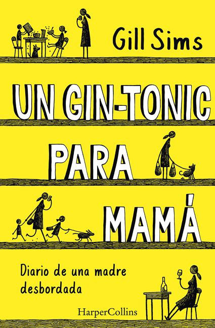 Un gin-tonic para mamá (Why Mommy Drinks) (Spanish Edition) by Gill Sims, 9788491392408