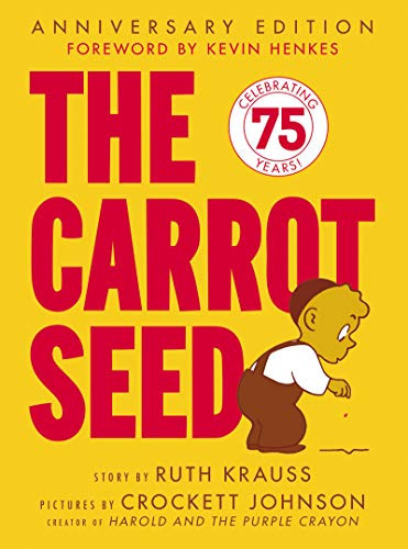The Carrot Seed: 75th Anniversary by Ruth Krauss, Crockett Johnson, 9780060233501